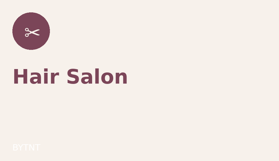 Hair Salon — BYTNT