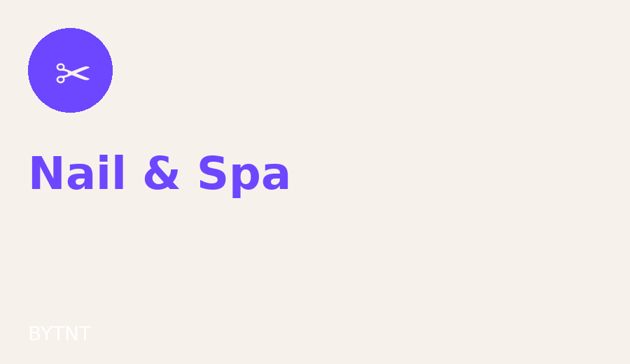 Nail & Spa — BYTNT